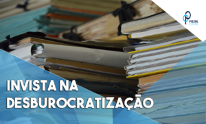 Invista Na Desburocratização Notícias E Artigos Contábeis - Contabilidade em São Paulo | Pizzol Contábil