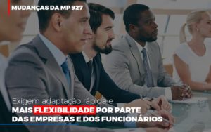 Mudancas Da Mp 927 Exigem Adaptacao Rapida E Mais Flexibilidade Notícias E Artigos Contábeis - Contabilidade em São Paulo | Pizzol Contábil