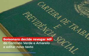 Bolsonaro Decide Revogar Mp Do Contrato Verde E Amarelo E Editar Novo Texto Notícias E Artigos Contábeis - Contabilidade em São Paulo | Pizzol Contábil