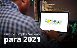Guia Do Simples Nacional Para 2021 Post (1) Quero Montar Uma Empresa - Contabilidade em São Paulo | Pizzol Contábil