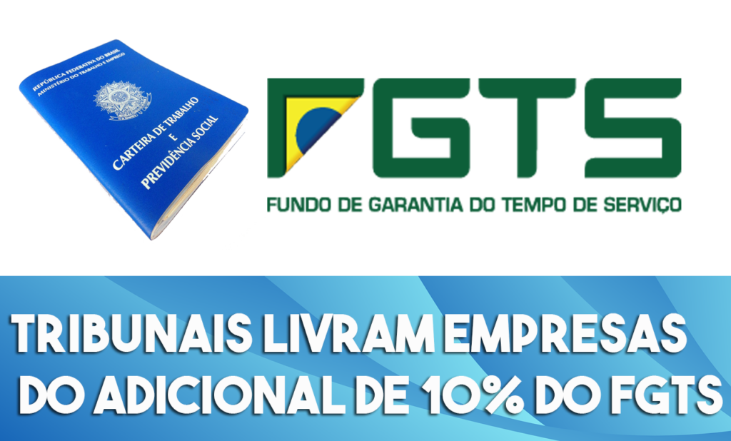 Tribunais Livram Empresas Do Adicional De 10% Do Fgts Notícias E Artigos Contábeis - Contabilidade em São Paulo | Pizzol Contábil
