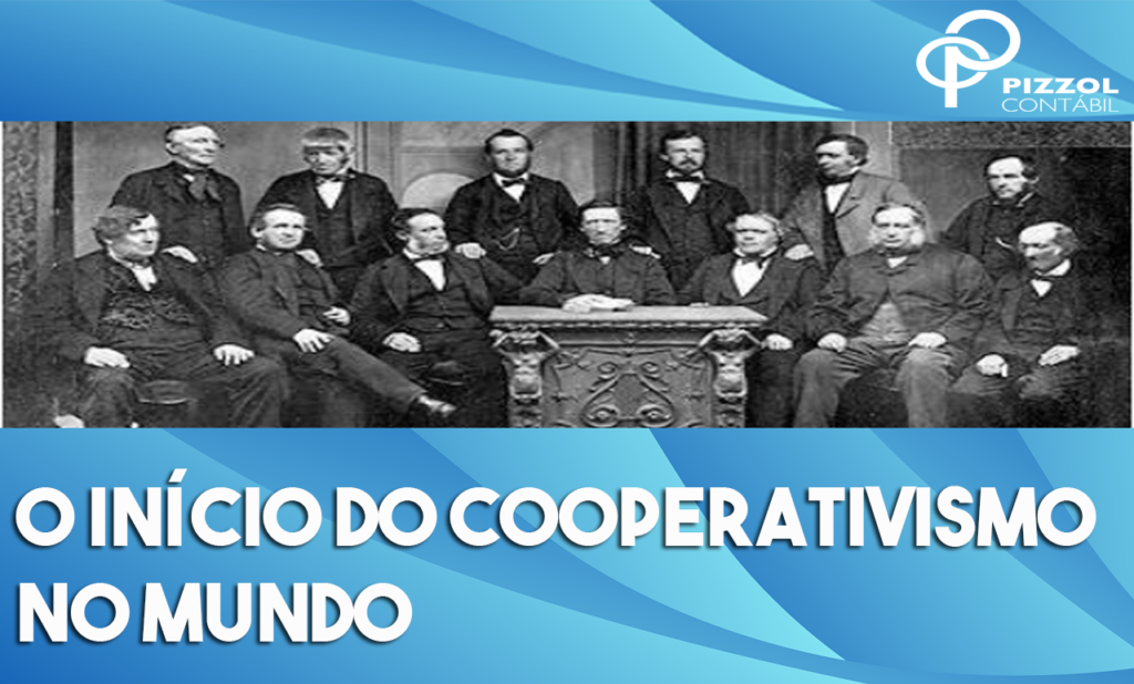 O Início Do Cooperativismo No Mundo Notícias E Artigos Contábeis - Contabilidade em São Paulo | Pizzol Contábil