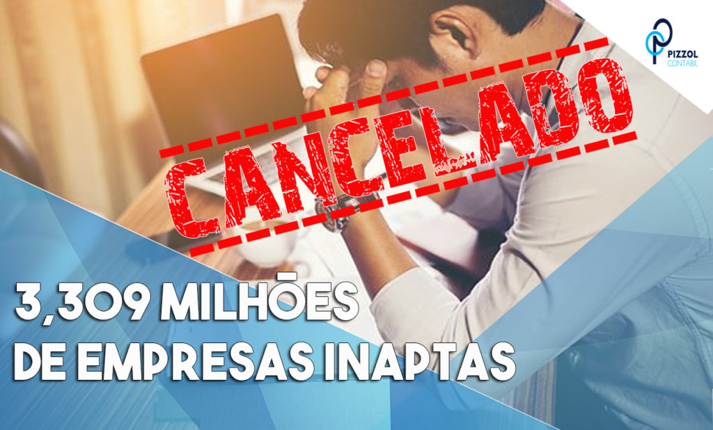 3,309 Milhões De Empresas Inaptas Notícias E Artigos Contábeis - Contabilidade em São Paulo | Pizzol Contábil