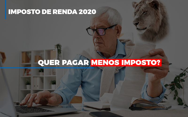 Ir 2020 Quer Pagar Menos Imposto Veja Lista Do Que Pode Descontar Ou Nao Notícias E Artigos Contábeis - Contabilidade em São Paulo | Pizzol Contábil