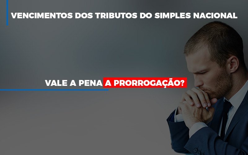 Vale A Pena A Prorrogacao Dos Investimentos Dos Tributos Do Simples Nacional Notícias E Artigos Contábeis - Contabilidade em São Paulo | Pizzol Contábil
