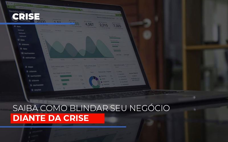 Dicas Praticas Para Blindar Seu Negocio Da Crise Notícias E Artigos Contábeis - Contabilidade em São Paulo | Pizzol Contábil