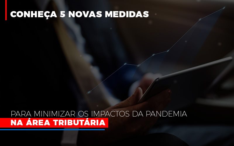 Medidas Para Minimizar Os Impactos Da Pandemia Na Area Tributaria Notícias E Artigos Contábeis - Contabilidade em São Paulo | Pizzol Contábil