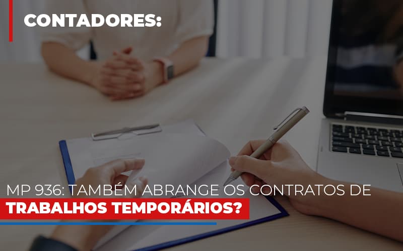 Mp 936 Tambem Abrange Os Contratos De Trabalhos Temporarios Notícias E Artigos Contábeis - Contabilidade em São Paulo | Pizzol Contábil