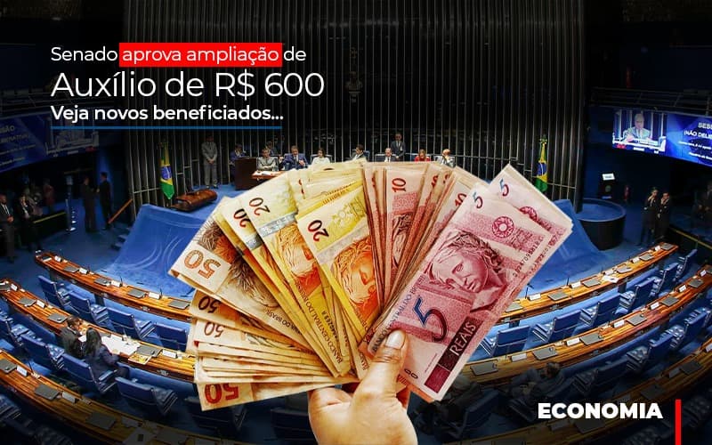 Senado Aprova Ampliacao De Auxilio De Rs 600 Veja Novos Beneficiados Notícias E Artigos Contábeis - Contabilidade em São Paulo | Pizzol Contábil