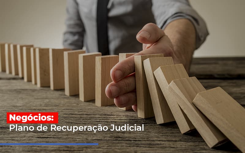 Negocios Plano De Recuperacao Judicial Notícias E Artigos Contábeis - Contabilidade em São Paulo | Pizzol Contábil