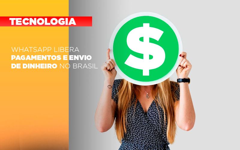 Whatsapp Libera Pagamentos Envio Dinheiro Brasil Notícias E Artigos Contábeis - Contabilidade em São Paulo | Pizzol Contábil