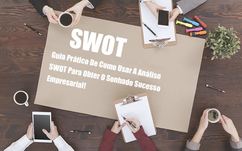 Analise Swot Como Aplicar Em Uma Empresa Notícias E Artigos Contábeis Em São Paulo | Pizzol Contábil - Contabilidade em São Paulo | Pizzol Contábil