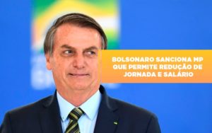 Bolsonaro Sanciona Mp Que Permite Reducao De Jornada E Salario Notícias E Artigos Contábeis Notícias E Artigos Contábeis Em São Paulo | Pizzol Contábil - Contabilidade em São Paulo | Pizzol Contábil