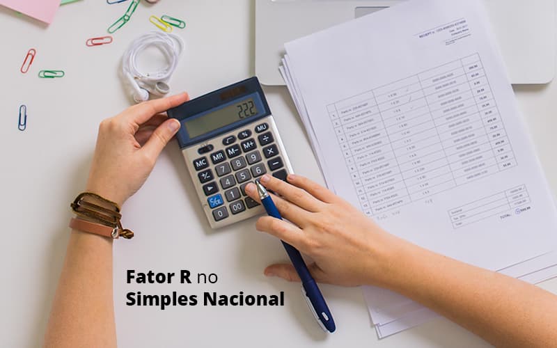 Descubra O Que E O Fator R No Simples Nacional E Como Calculalo Post (1) Quero Montar Uma Empresa - Contabilidade em São Paulo | Pizzol Contábil