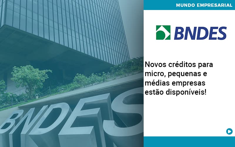Novos Creditos Para Micro Pequenas E Medias Empresas Estao Disponiveis - Contabilidade em São Paulo | Pizzol Contábil