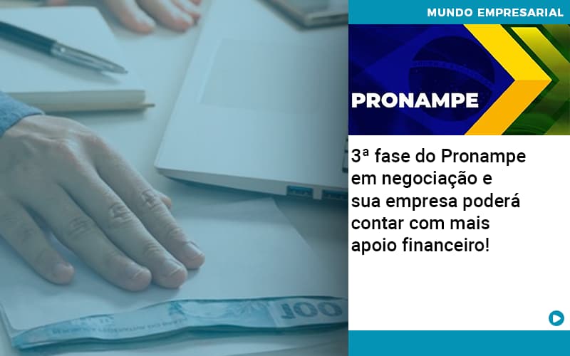 3 Fase Do Pronampe Em Negociacao E Sua Empresa Podera Contar Com Mais Apoio Financeiro - Contabilidade em São Paulo | Pizzol Contábil