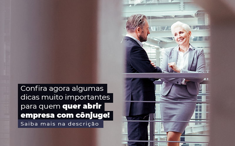 Confira Agora Algumas Dicas Muito Importantes Para Quem Quer Abrir Empresa Com Conjuge Post 1 - Contabilidade em São Paulo | Pizzol Contábil