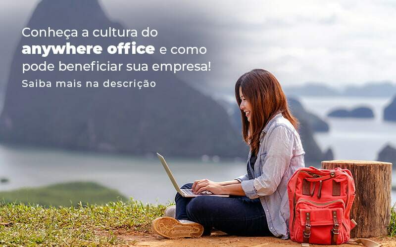 Conheca A Cultura Do Anywhere Office E Como Pode Beneficiar Sua Empresa Blog 2 - Contabilidade em São Paulo | Pizzol Contábil