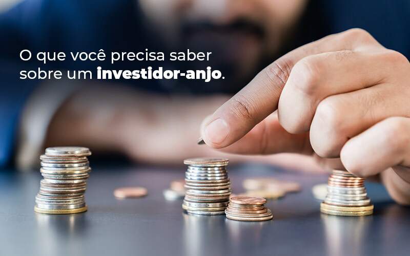 O Que Voce Precisa Saber Sobre Um Investidor Anjo Blog - Contabilidade em São Paulo | Pizzol Contábil